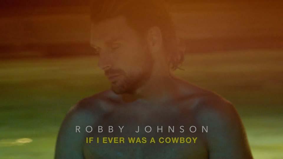 Robby Johnson - If I Ever Was a Cowboy