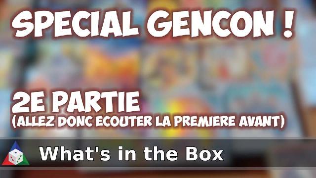 L'École du jeu - What's in the Box!? - Spécial GENCON - Partie 2